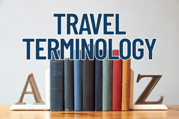 Travel Terminology A to Z (The Abundant Traveler)